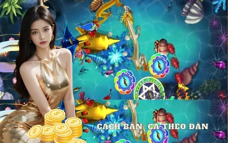 Bí Quyết Cách bắn Cá Theo Đàn Online Để Tăng Điểm Nhanh