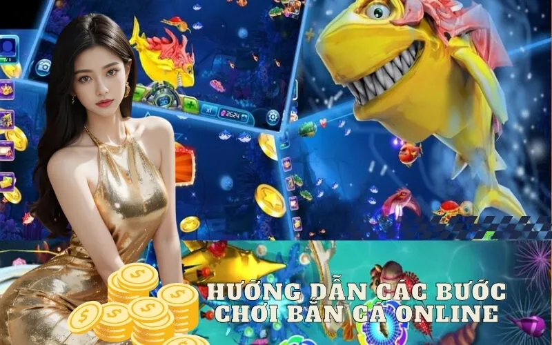 Hướng Dẫn Các Bước Chơi Bắn Cá Online Cụ Thể