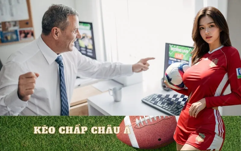 Kèo Chấp Châu Á (Handicap): Cách Đọc và Mẹo Chơi Hay