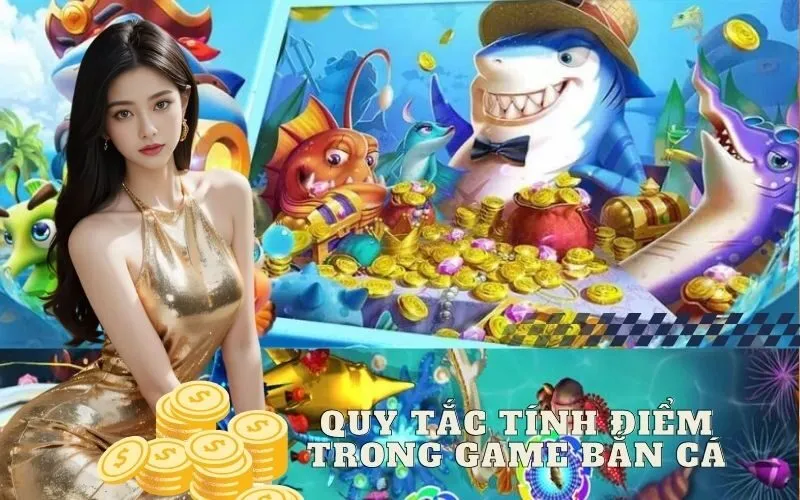 Quy Tắc Tính Điểm Trong Game Bắn Cá